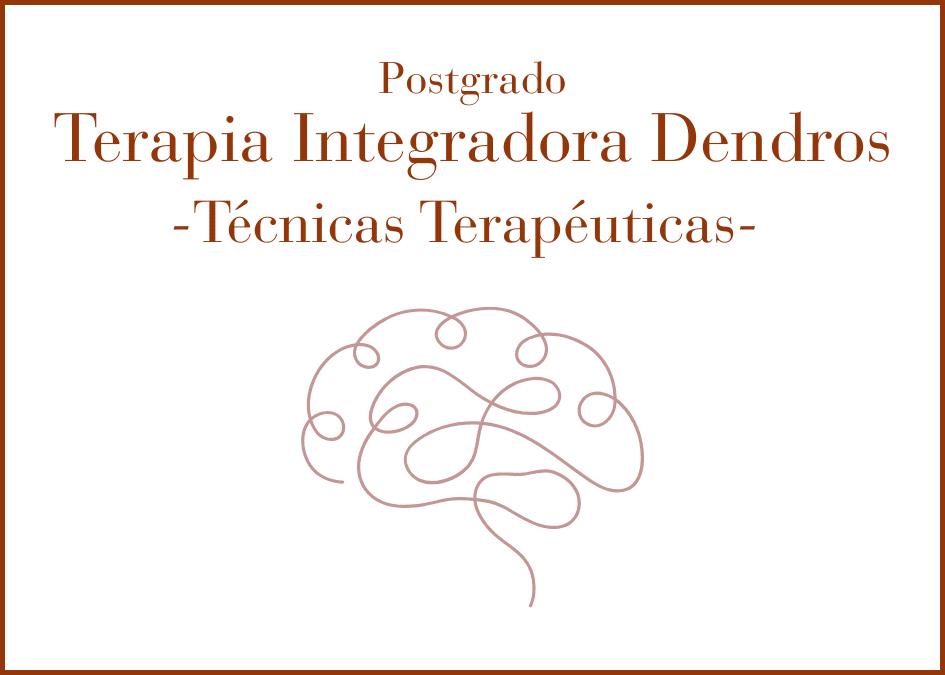 Postgrado en terapia integradora Dendros: técnicas terapéuticas – 17ª edición – 2026
